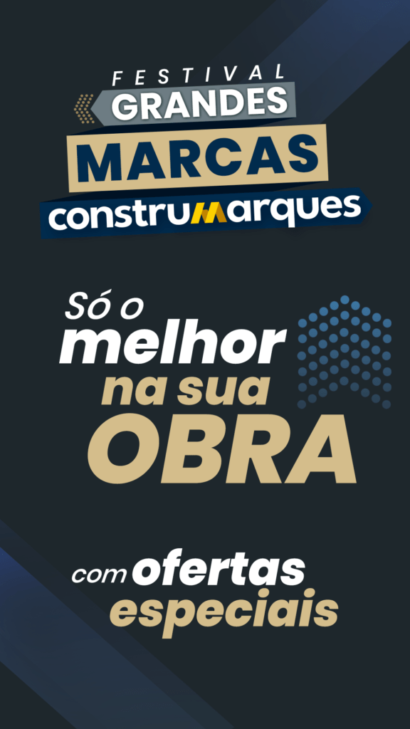 Festival Grandes Marcas Construmarques. Só o melhor para sua obra com ofertas especiais. Festival Grandes Marcas Construmarques. Só o melhor para sua obra com ofertas especiais.